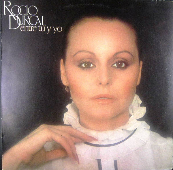 Rocio Durcal* : Entre Tú Y Yo (LP, Album)