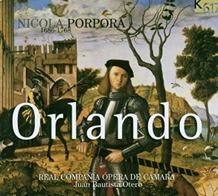 Nicola Porpora, Real Compañía Ópera de Cámara, Juan Bautista Otero : Orlando (2xCD + DVD-V)