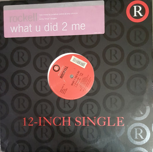 Rockell : What U Did 2 Me (12")