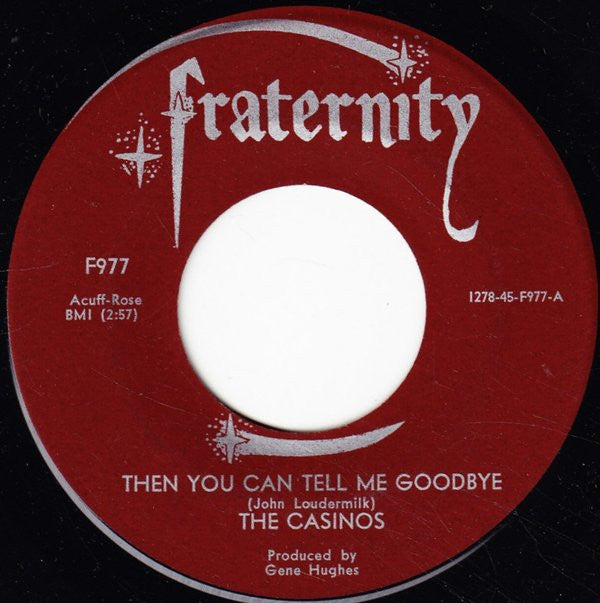 The Casinos : Then You Can Tell Me Goodbye / I Still Love You (7")