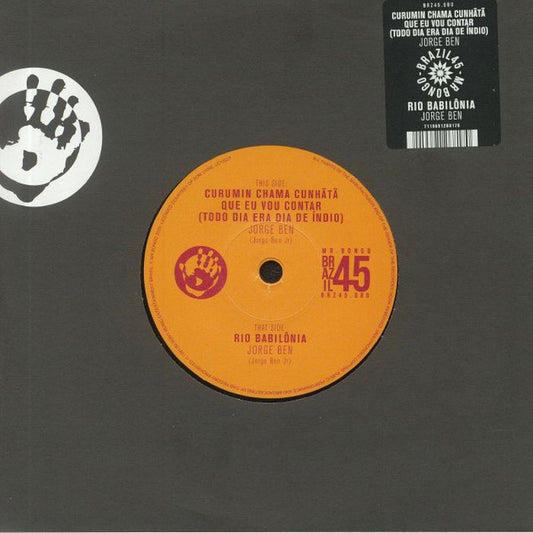 Jorge Ben : Curumin Chama Cunhã Tã Que Eu Vou Contar (Todo Dia Era Dia De Indio) (7")