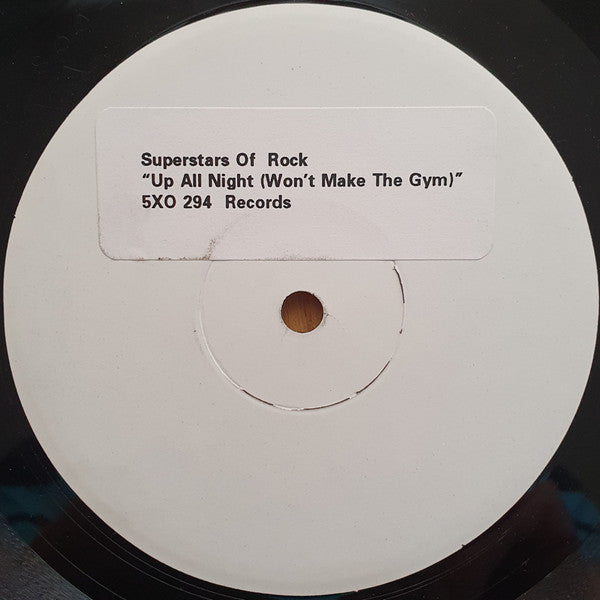 Superstars Of Rock : Up All Night (Won't Make The Gym) (12", W/Lbl)
