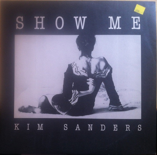 Kim Sanders : Show Me (12", Maxi)
