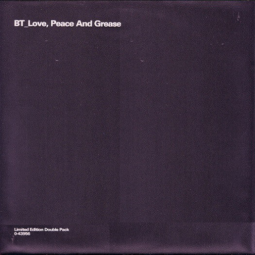 BT : Love, Peace And Grease (2x12", Ltd, Promo)
