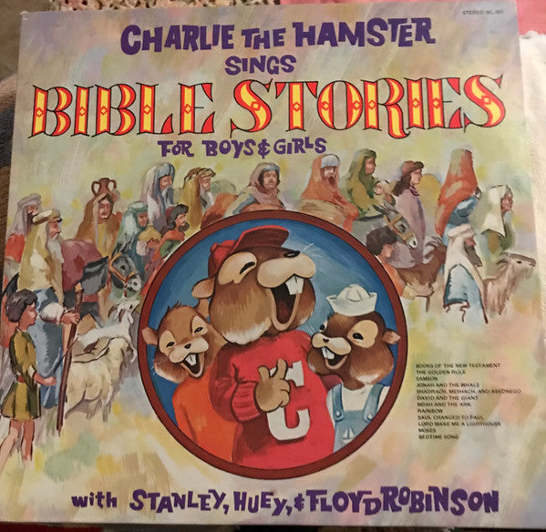 Charlie The Hamster With Floyd Robinson : Charlie The Hamster Sings Bible Stories (LP, Album)
