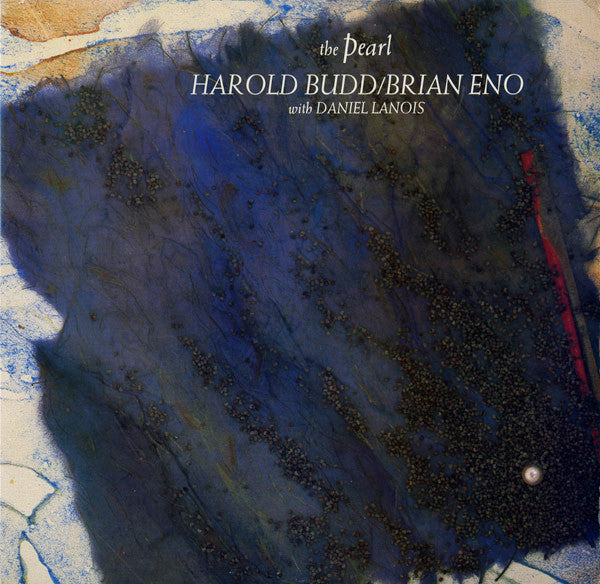 Harold Budd / Brian Eno With Daniel Lanois : The Pearl (LP, Album)
