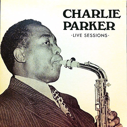 Charlie Parker : Live Sessions (LP, Album)