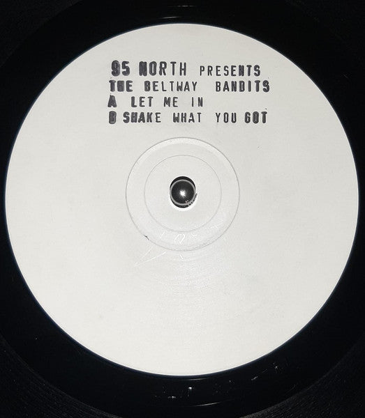 95 North Present The Beltway Bandits : Let Me In (12", W/Lbl)