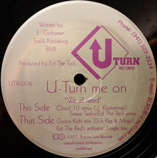U-Turn Me On : We All Need (12")