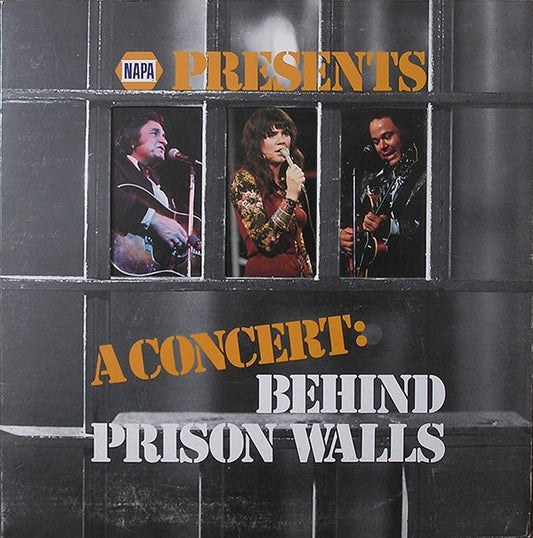 Johnny Cash - Linda Ronstadt - Roy Clark : Napa Presents A Concert: Behind Prison Walls (LP, Album, Comp, Pin)