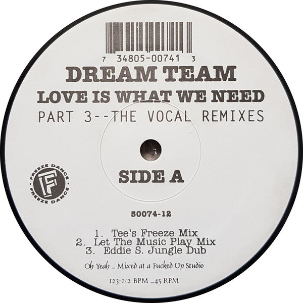 Dream Team (3) : Love Is What We Need (Part 3--The Vocal Remixes) (12")