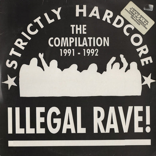 Various : Illegal Rave! (Strictly Hardcore - The Compilation 1991 - 1992) (LP, Comp, Ltd + 12", Single)