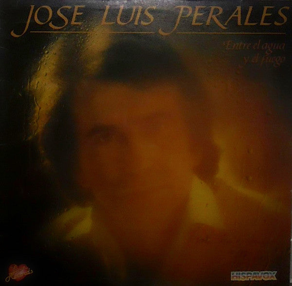 José Luis Perales : Entre El Agua Y El Fuego (LP, Album)