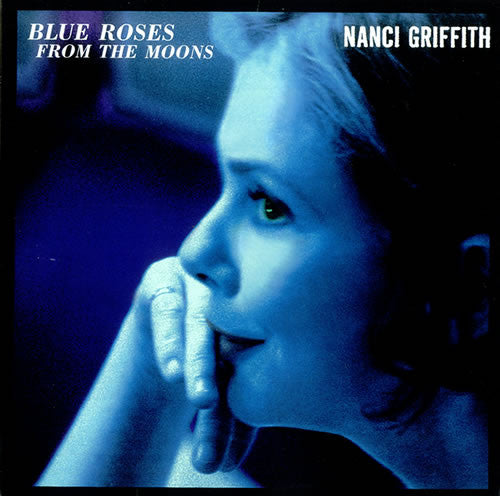 Nanci Griffith : Blue Roses From The Moons (LP, Album)