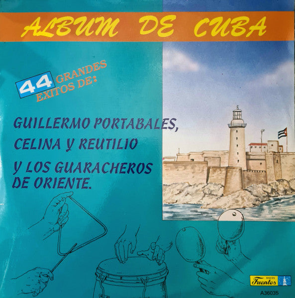 Guillermo Portabales, Celina Y Reutilio Y Los Guaracheros De Oriente : Album De Cuba - 44 Grandes Exitos De: Guillermo Portabales, Celina Y Reutilio Y Los Guaracheros De Oriente (3xLP, Comp)