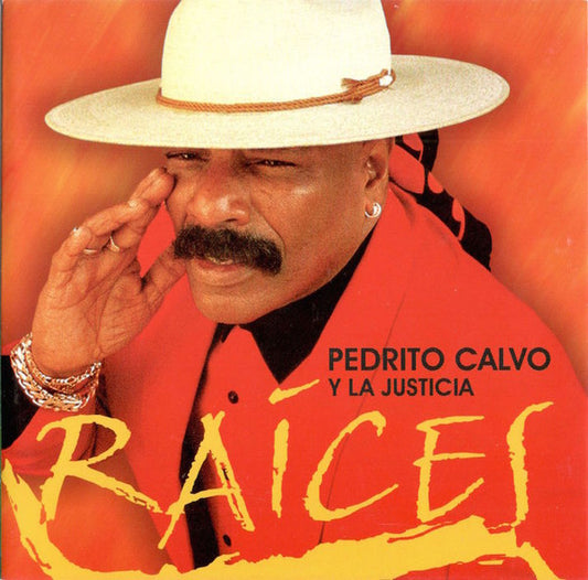 Pedrito Calvo Y La Justicia : Raíces (CD, Album)
