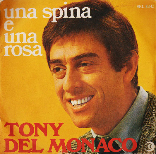 Tony Del Monaco : Una Spina E Una Rosa  (7")