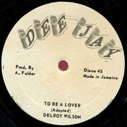 Delroy Wilson / U-Roy : To Be A Lover / Never Get Away (12")