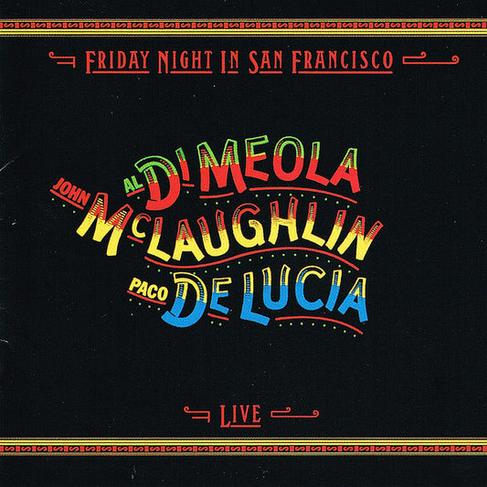 Al Di Meola / John McLaughlin / Paco de Lucía : Friday Night In San Francisco (HDCD, Album, RE, RM, Son)