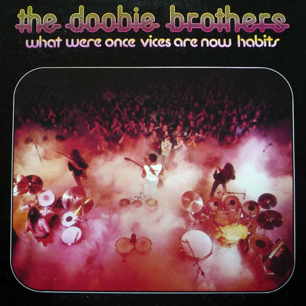 The Doobie Brothers : What Were Once Vices Are Now Habits (LP, Album, RE, Jac)