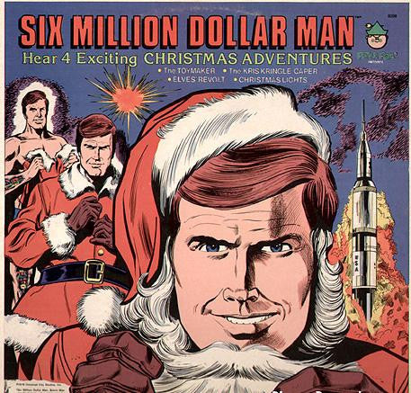 The Six Million Dollar Man : Hear 4 Exciting Christmas Adventures (LP)