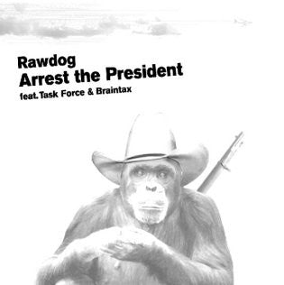 Rawdog : Arrest The President (12")