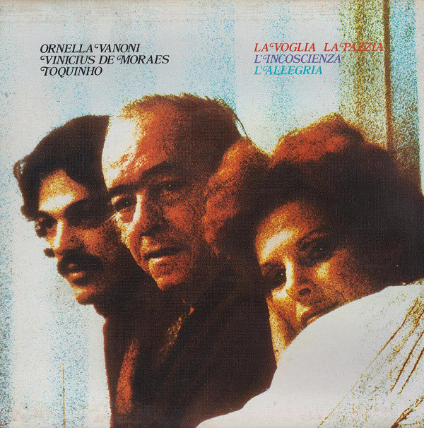 Ornella Vanoni - Vinicius De Moraes - Toquinho : La Voglia La Pazzia L'Incoscienza L'Allegria (LP, Album, Gat)