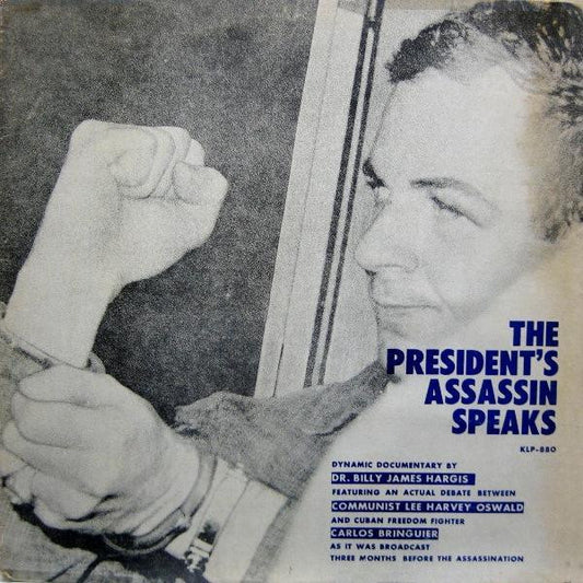 Lee Harvey Oswald / Carlos Bringuier / Billy James Hargis : The President's Assassin Speaks (LP)