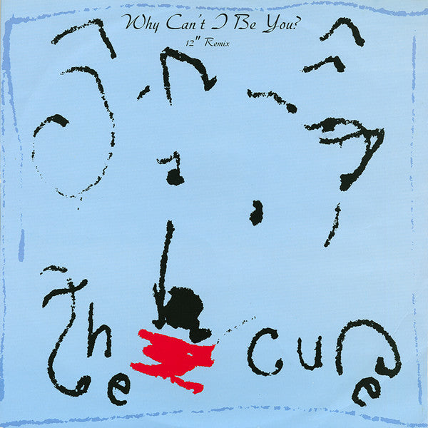 The Cure : Why Can't I Be You? (12" Remix) (12", Single, DMM)