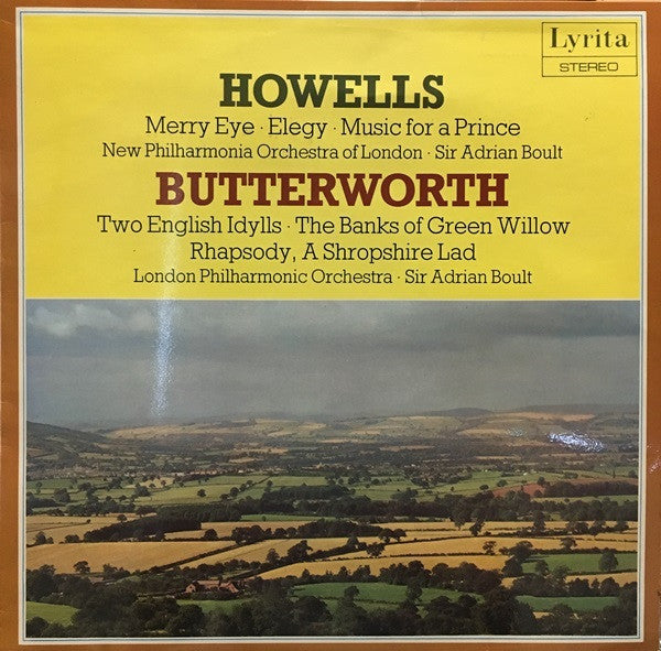 Herbert Howells, George Butterworth, New Philharmonia Orchestra – London Philharmonic Orchestra, Sir Adrian Boult : Merry Eye / Elegy / Music For A Prince / Two English Idylls / The Banks Of Green Willow / Rhapsody, A Shropshire Lad (LP)