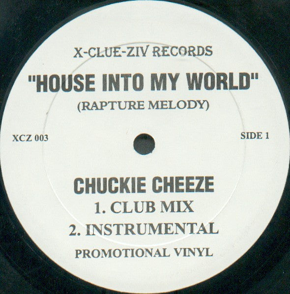 Chuckie Cheeze : House Into My World (Rapture Melody) (12", Promo)