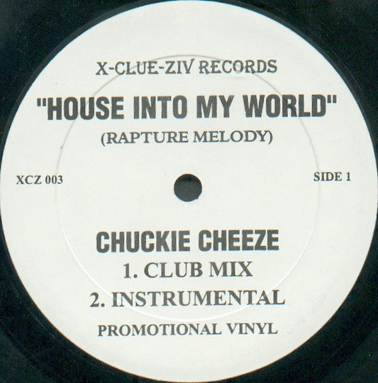 Chuckie Cheeze : House Into My World (Rapture Melody) (12", Promo)