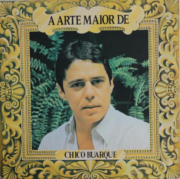 Chico Buarque : A Arte Maior De Chico Buarque (2xLP, Comp, Gat)