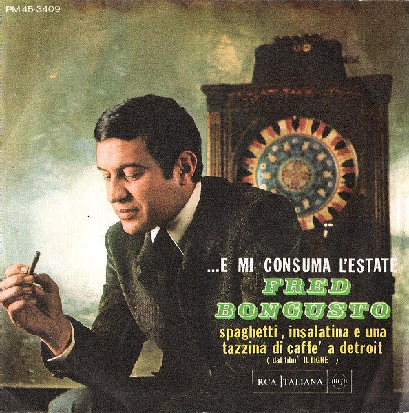 Fred Bongusto : ...E Mi Consuma L'Estate / Spaghetti, Insalatina E Una Tazzina Di Caffè A Detroit (7", Mono)