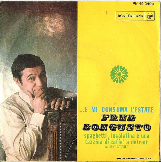 Fred Bongusto : ...E Mi Consuma L'Estate / Spaghetti, Insalatina E Una Tazzina Di Caffè A Detroit (7", Mono)