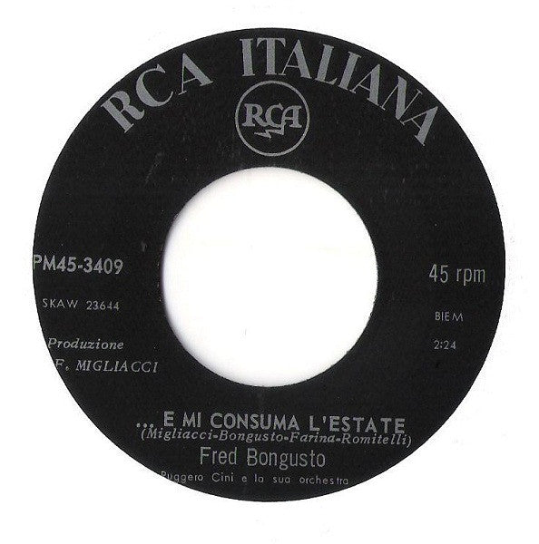 Fred Bongusto : ...E Mi Consuma L'Estate / Spaghetti, Insalatina E Una Tazzina Di Caffè A Detroit (7", Mono)