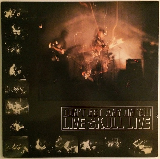 Live Skull : Don't Get Any On You (LP, Album)