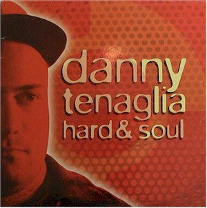 Danny Tenaglia : Hard & Soul (2xLP, Album)