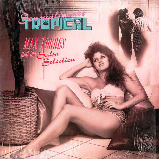 Max Torres And The Salsa Selection : Sensualmente Tropical (LP, Album)