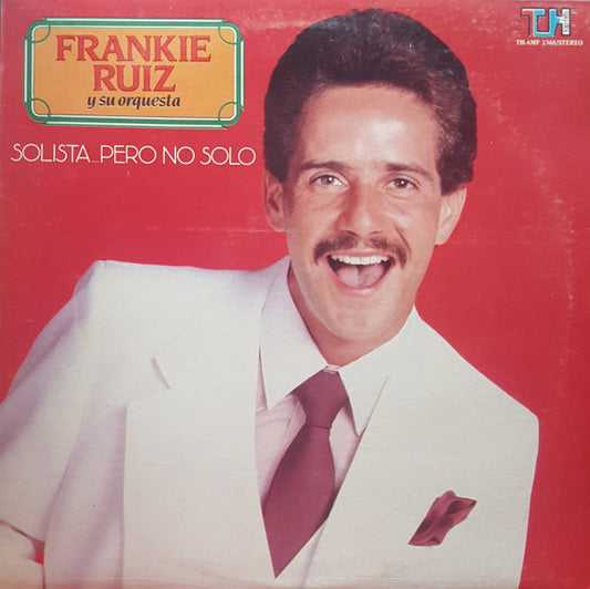 Frankie Ruiz Y Su Orquesta : Solista......Pero No Solo (LP, Album)