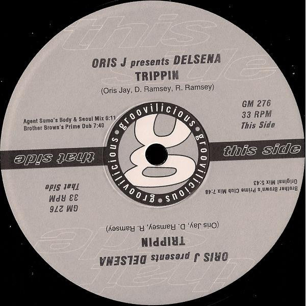 Oris Jay Presents Delsena : Trippin (12")