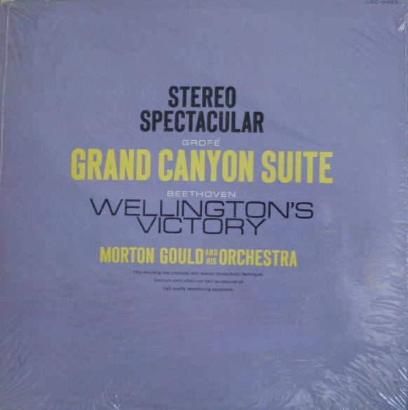 Morton Gould And His Orchestra : Grofé - Grand Canyon Suite / Beethoven - Wellington's Victory (LP, Ind)