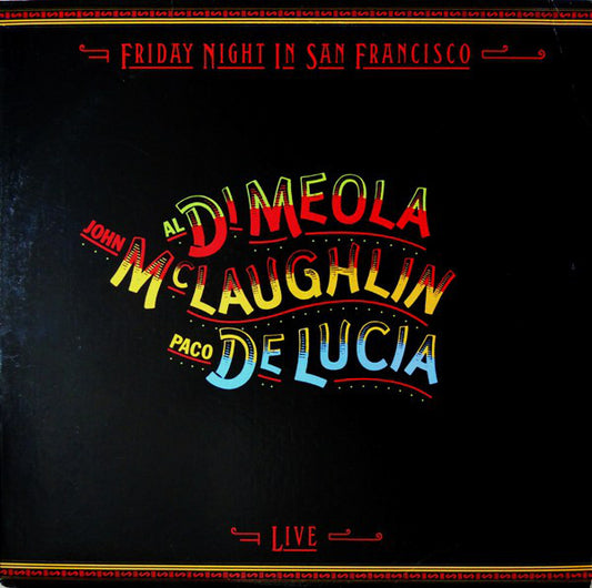 Al Di Meola / John McLaughlin / Paco De Lucía : Friday Night In San Francisco (LP, Album)