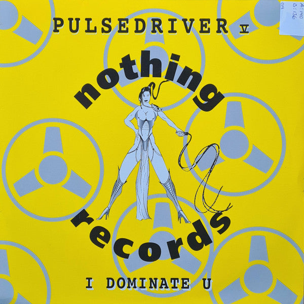 Pulsedriver : I Dominate U (12")