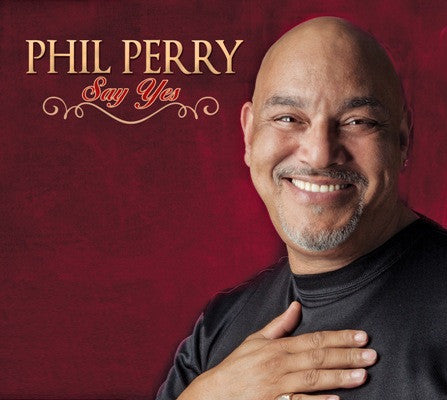 Phil Perry (2) : Say Yes (CD, Album)