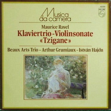 Maurice Ravel – Beaux Arts Trio / Arthur Grumiaux, István Hajdú : Klaviertrio / Violinsonate «Tzigane» (LP, Comp, RE)