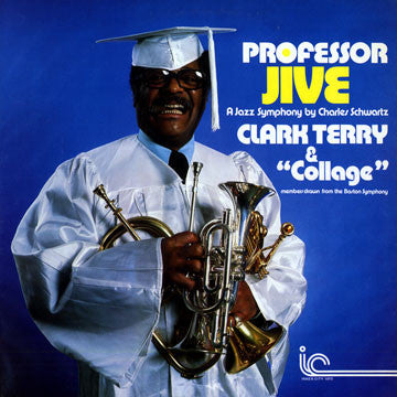 Clark Terry & Collage New Music : Professor Jive - A Jazz Symphony By Charles Schwartz (LP, Album, Blu)