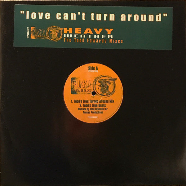 Heavy Weather : Love Can't Turn Around (The Todd Edwards Mixes) (12", Promo)