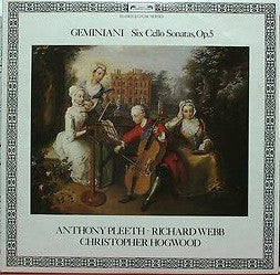 Francesco Geminiani - Anthony Pleeth • Richard Webb, Christopher Hogwood : Six Cello Sonatas, Op. 5 (LP)