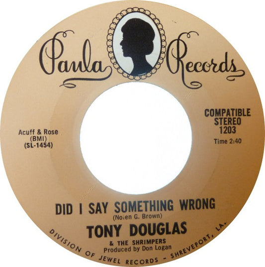 Tony Douglas (3) And The Shrimpers : Did I Say Something Wrong (7", Single)
